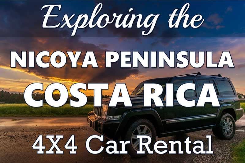 Exploring the Nicoya_Peninsula in 4X4 Car Rental - Costa Rica