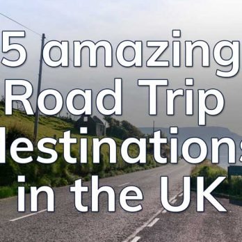 Five Amazing Road Trip Destinations in the UK