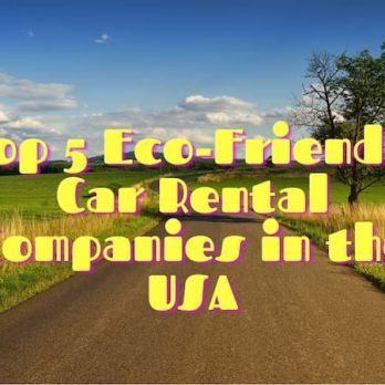 Top 5 Eco-Friendly Car Rental Companies in the USA