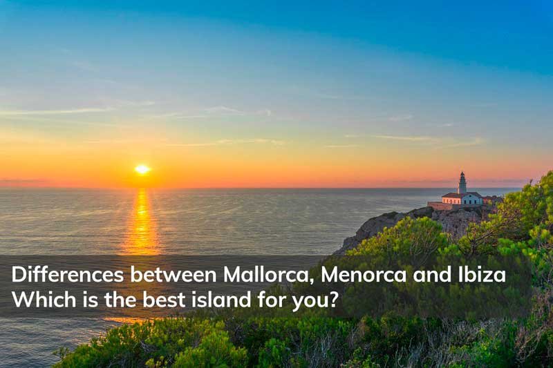 Differences between Mallorca, Menorca and Ibiza