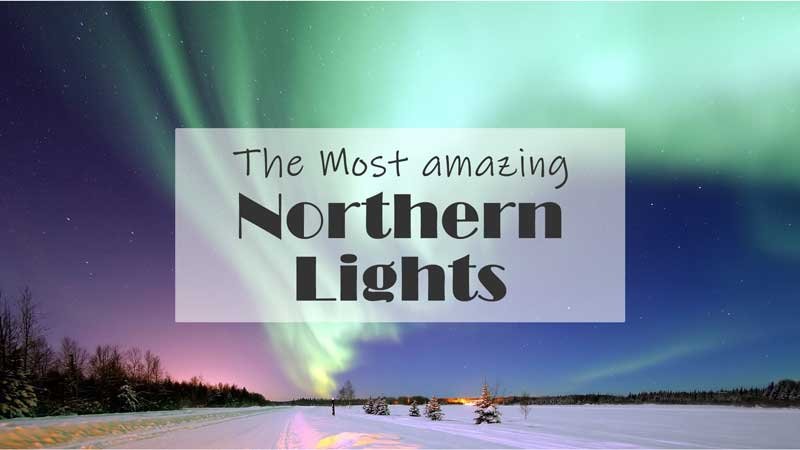 The most amazing northern lights