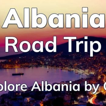 Albania Road trip - Explore Albania by Car